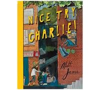 Nice Try Charlie!: The Adventures Of Garbage Picking Charlie