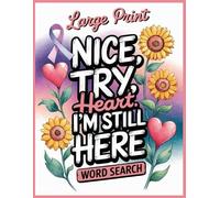 Nice Try, Heart Word Search: 100 Relaxing Puzzles & Facts for Women and Men, Funny Get Well Soon Post Open Heart Surgery Recovery Gifts, Activities to Support Patients After Attack or Bypass