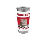 Nice Try Schrödinger I Schrödinger Cat Scientist Gobelet isotherme en acier inoxydable double paroi