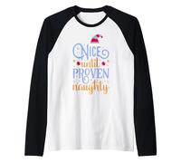 Nice Until Proven Naughty, Guilty Christmas Party Women Men Manche Raglan
