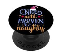 Nice Until Proven Naughty, Guilty Christmas Party Women Men PopSockets PopGrip Adhésif