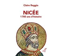 Nicée 1700 ans d'histoire - Claire Reggio - Cerf - broché - Essai