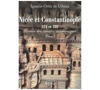 Nicée et Constantinople 324 et 381 Histoire des conciles oecuméniques Tome 1 - Ignacio Ortiz De Urbina - Fayard - broché - Essai