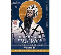 Nicene And Post-Nicene Fathers: First Series, Volume Iv St. Augustine: The Writings Against The Manichaeans, And Against The Donatists