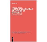 Nicephori Basilacae Orationes Et Epistolae