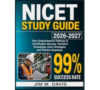 NICET Study Guide 2026-2027: Your Comprehensive Pathway to Certification Success, Technical Knowledge, Exam Strategies, and Practice Questions