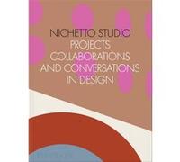 Nichetto Studio (Collectif) – Projects, Collaborations and Conversations in Design – Relié