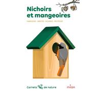 Nichoirs et mangeoires - Sylvie Bezuel - Milan Eds - broché - Document jeunesse