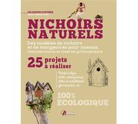 Nichoirs naturels 25 projets à réaliser soi-même - Amen & Maria Fisher - Artemis Eds - broché - Guide