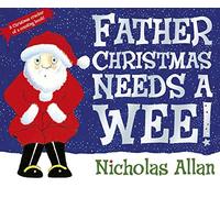 Nicholas Allan - Father Christmas Needs a Wee - Paperback - E245z