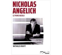 Nicholas Angelich: Le piano absolu