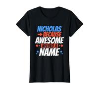 Nicholas Because Awesome Avait Besoin d'un nom Funny Nicholas T-Shirt Graphique avec Valeur, Femme, Noir, M