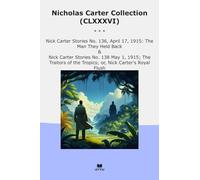 Nicholas Carter Collection (CLXXXVI): Nick April They Held Back Traitors Tropics Royal Flush