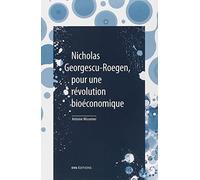 Nicholas Georgescu-Roegen, pour une révolution bioéconomique