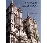 Nicholas Hawksmoor: Rebuilding Ancient Wonders