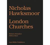 Nicholas Hawksmoor: Seven Churches For London
