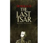 Nicholas Ii The Last Tsar Michael Paterson, (Auteur)