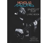 Nicholas Kazonis "Shades Of Blue" : A Lyric book and Memoir