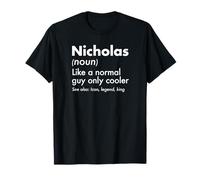 Nicholas Like a Normal Guy Only Cooler Legend King First T-Shirt