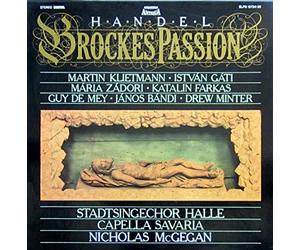 Nicholas McGegan & Capella Savaria / Martin Klietmann / Istvan Gati / Maria Zadori / Katalin Farkas / Stadtsingechor Halle u.a. - Händel: Brockes Passion (Gesamtaufnahme, deutsch: Ungarn 1985) [Vinyl Schallplatte] [3 LP Box-Set]