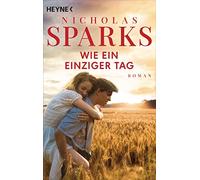 Nicholas Sparks Bettina Run Wie ein einziger Tag: Roman - Jubiläumsausga (Poche)