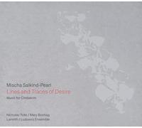 Nicholas Tolle - Mischa Salkind-Pearl: Lines and Traces of Desire - Music for Cimbalom