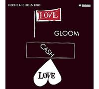 Nichols, Herbie - Trio - Gloom Cash Love [Import]
