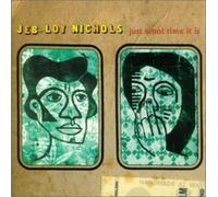 Nichols, Jeb Loy - Just What Time It is