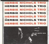 Nichols Trio,Herbie - Herbie Nichols Trio