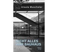 Nicht alles war Bauhaus: bei der Suche nach einer neuen Architektur