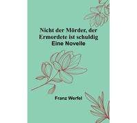 Nicht Der Mörder, Der Ermordete Ist Schuldig