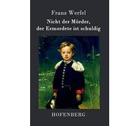 Nicht Der Mörder, Der Ermordete Ist Schuldig