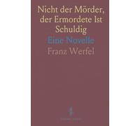 Nicht der Mörder, der Ermordete Ist Schuldig: Eine Novelle