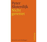 Nicht gerettet: Versuche nach Heidegger