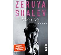 Zeruya Shalev – Nicht ich – Roman – Piper