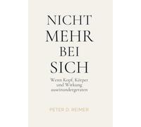 Nicht mehr bei sich: Wenn Kopf, Körper und Wirkung auseinandergeraten