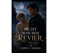 Nicht mehr mein Revier - Unter die Felle eines Alpha