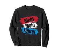 Nicht Mein Führer Pas Mon Président #Notmypresident Sweatshirt