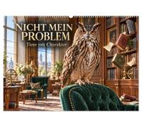 NICHT MEIN PROBLEM - Tiere mit Charakter (Wandkalender 2027 DIN A2 quer), CALVENDO Monatskalender: Zwölf charakterstarke Tiere begegnen kleinen und ... mit bemerkenswerter Gelassenheit.