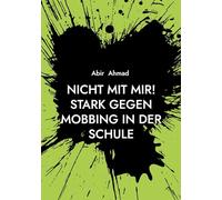 Nicht mit mir! Stark gegen Mobbing in der Schule: Gemeinsam stark gegen Mobbing