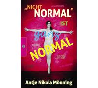 "Nicht normal" ist ganz normal Liebe und Sex in doppelmoralischen Zeiten - Antje Nikola Mönning - Wtp-verlag - ebook (ePub) - Livre