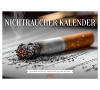 Nichtraucher Kalender - Rauchfrei werden mit Fakten und Tipps für Raucher (Wandkalender 2026 DIN A4 quer), CALVENDO Monatskalender: Motivierender ... wollen - Monat für Monat endlich Rauchfrei.
