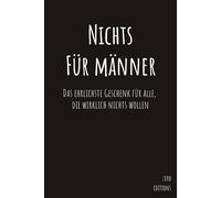 NICHTS für Männer: Das ehrlichste Geschenk für alle, die wirklich nichts wollen