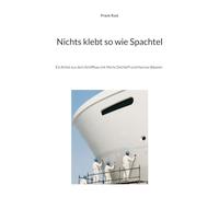 Nichts klebt so wie Spachtel: Ein Krimi aus dem Schiffbau mit Merle Dethloff und Hannes Bäumer