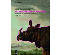 Nichts Neues Schaffen: Perspektiven Auf Die Treue Kopie 1300-1900