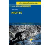Nichts - Textanalyse und Interpretation: mit Zusammenfassung, Inhaltsangabe, Charakterisierung, Szenenanalyse, Prüfungsaufgaben uvm.