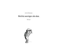 Nichts weniger als das: Storys