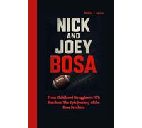 NICK AND JOEY BOSA: From Childhood Struggles to NFL Stardom: The Epic Journey of the Bosa Brothers
