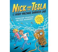 Nick and Tesla and the High-Voltage Danger Lab: A Mystery with Gadgets You Can Build Yourself