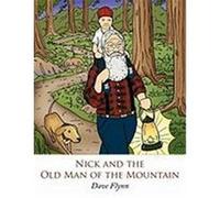 Nick and the Old Man of the Mountain Flynn, Dave (Auteur)
